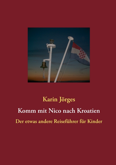 Komm mit Nico nach Kroatien - Karin J&ouml;rges