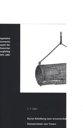 Kurze Anleitung zum wissenschaftlichen Sammeln und zum Konservieren von Tieren