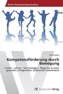 Kompetenzf&ouml;rderung durch Bewegung - C&eacute;cile Sydow