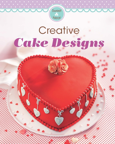 Creative Cake Designs -  Naumann &  Göbel Verlag