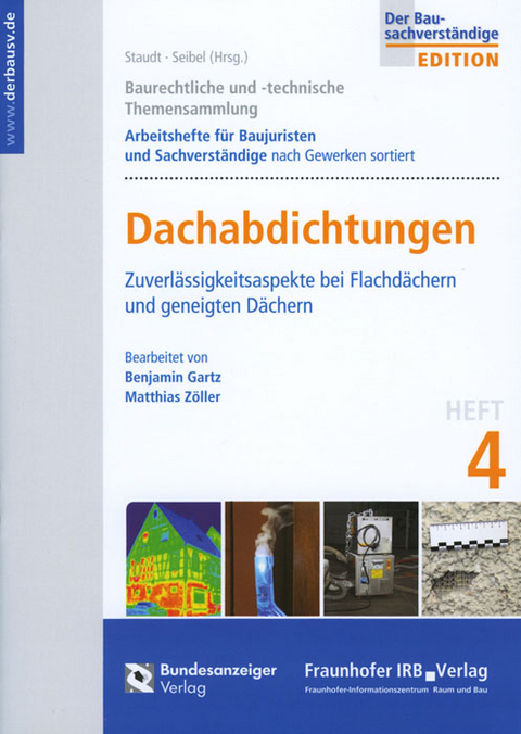 Baurechtliche und -technische Themensammlung. Heft 4: Dachabdichtungen. - Benjamin Gartz, Matthias Z&ouml;ller