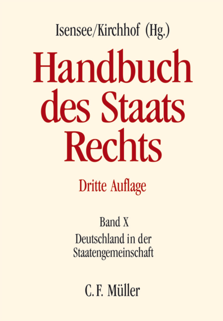 Handbuch des Staatsrechts - Peter Badura, Claus Dieter Classen, Wolfgang Durner, Klaus W. Grewlich, Stefan Haack, Andreas Haratsch, Matthias Herdegen, Ulrich Hufeld, Knut Ipsen, Paul Kirchhof, Stephan Kirste, Eckart Klein, Kai von von Lewinski, Dietrich Murswiek, Angelika Nu&szlig;berger, Matthias Ruffert, Michael Schweitzer, Rudolf Streinz, Christian Tomuschat, Norman Wei&szlig;, R&uuml;diger Wolfrum