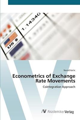 Econometrics of Exchange Rate Movements - Narsid Golic