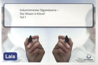 Industriemeister Sägeindustrie - Das Wissen in Kürze