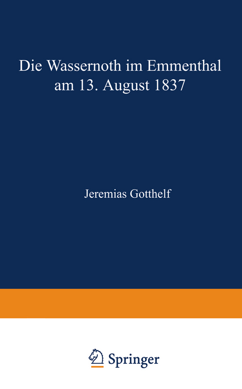 Die Wassernoth im Emmenthal am 13. August 1837 - Jeremias Gotthelf