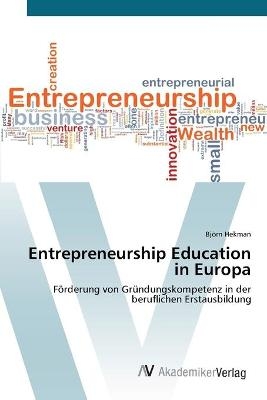 Entrepreneurship Education in Europa - Bj&ouml;rn Hekman
