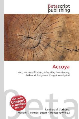 Accoya - Lambert M Surhone, Miriam T Timpledon, Susan F Marseken