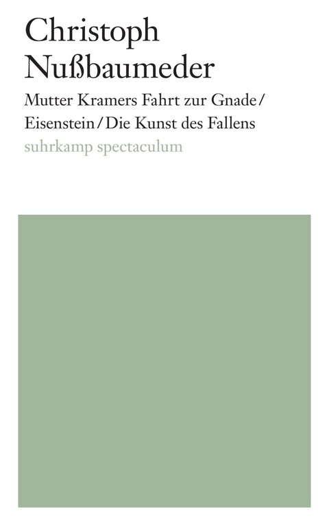 Mutter Kramers Fahrt zur Gnade/Eisenstein/Die Kunst des Fallens - Christoph Nu&szlig;baumeder