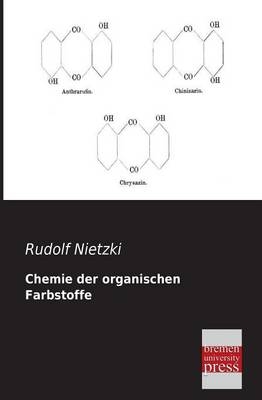 Chemie der organischen Farbstoffe - Rudolf Nietzki