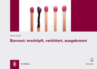 Burnout: erschöpft, verbittert, ausgebrannt