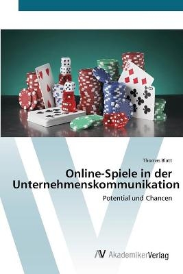 Online-Spiele in der Unternehmenskommunikation - Thomas Blatt