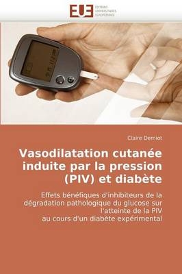 Vasodilatation cutan&eacute;e induite par la pression (piv) et diab&egrave;te -  Demiot-C