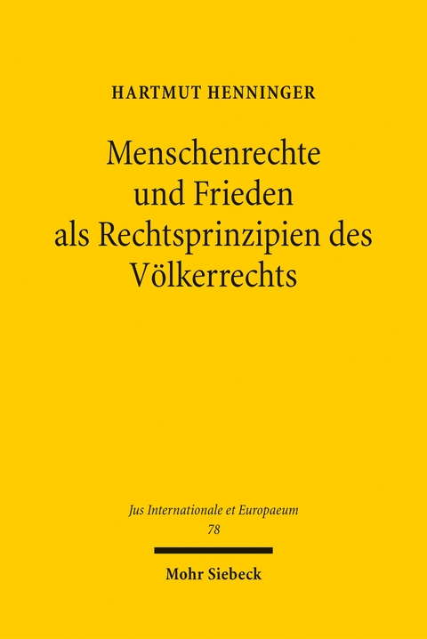 Menschenrechte und Frieden als Rechtsprinzipien des V&ouml;lkerrechts - Hartmut Henninger