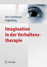 Imagination in der Verhaltenstherapie - Thomas Kirn, Liz Echelmeyer, Margarete Engberding
