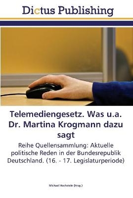 Telemediengesetz. Was u.a. Dr. Martina Krogmann dazu sagt - 