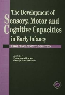 Development Of Sensory, Motor And Cognitive Capacities In Early Infancy - 