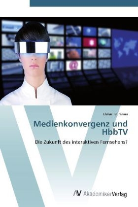 Medienkonvergenz und HbbTV - Elmar Trummer