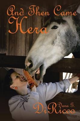 And Then Came Hera - Dana G. DiRicco