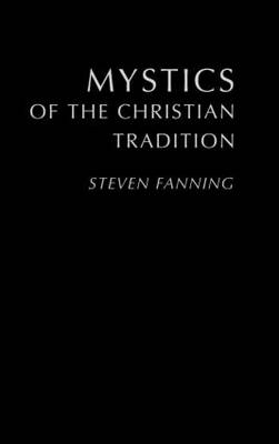 Mystics of the Christian Tradition -  Steven Fanning