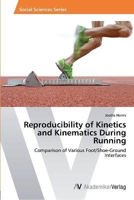 Reproducibility of Kinetics and Kinematics During Running - Joscha Harms