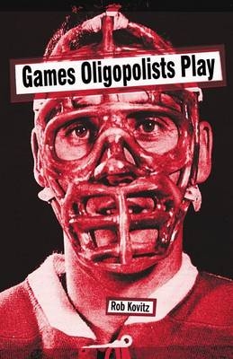 Games Oligopolists Play