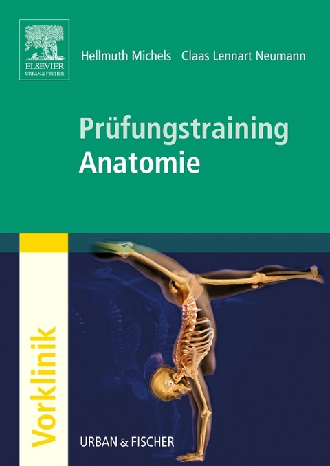 Prüfungstraining Anatomie - Ulf Dettmer, Malte Folkerts, Raphael Kunisch, Alexandra Lantermann, Andreas Sönnichsen