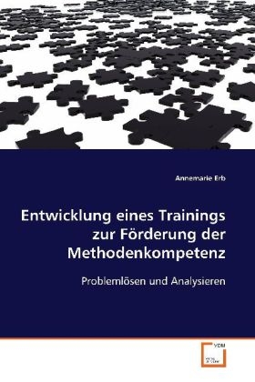 Entwicklung eines Trainings zur F&ouml;rderung der Methodenkompetenz - Annemarie Erb