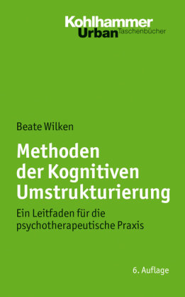 Methoden der Kognitiven Umstrukturierung - Beate Wilken