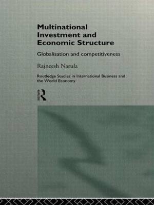 Multinational Investment and Economic Structure -  Rajneesh Narula