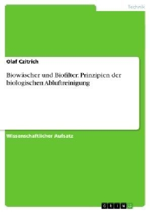 Biowäscher und Biofilter. Prinzipien der biologischen Abluftreinigung