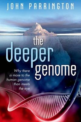 Deeper Genome -  John Parrington