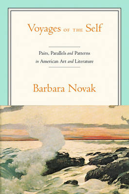 Voyages of the Self -  Barbara Novak