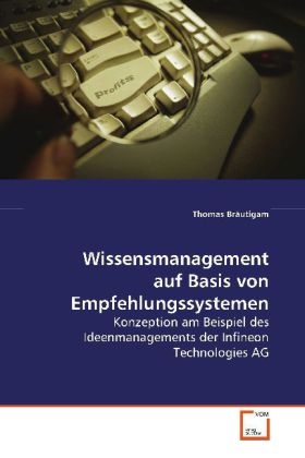 Wissensmanagement auf Basis von Empfehlungssystemen - Thomas Br&auml;utigam