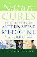 Nature Cures -  James C. Whorton