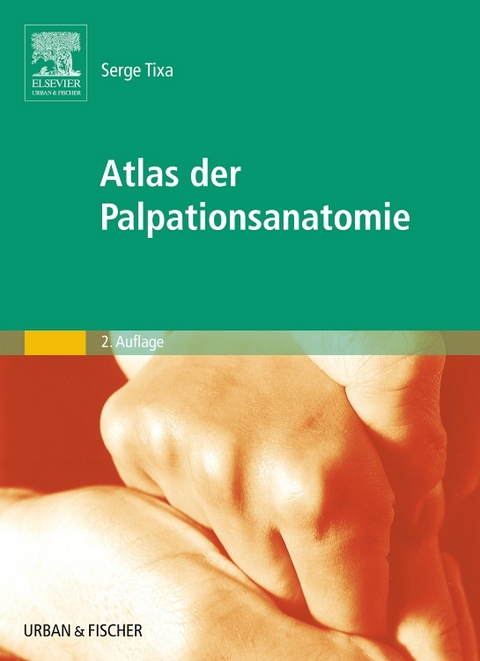 Atlas der Palpationsanatomie - Serge Tixa