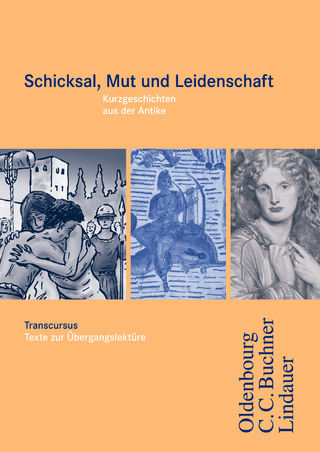 Cursus - Ausgabe A / Transcursus 5: Schicksal, Mut und Leidenschaft