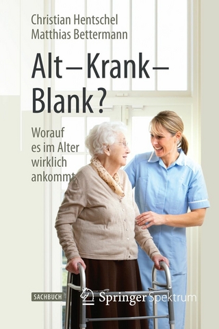 Alt – Krank – Blank?