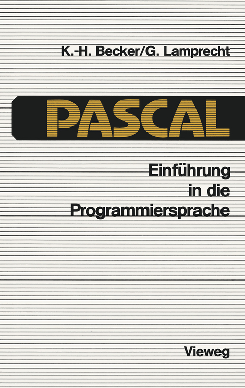 Einführung in die Programmiersprache PASCAL - Karl-Heinz Becker, Günther Lamprecht