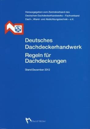 Deutsches Dachdeckerhandwerk Regeln f&uuml;r Dachdeckungen
