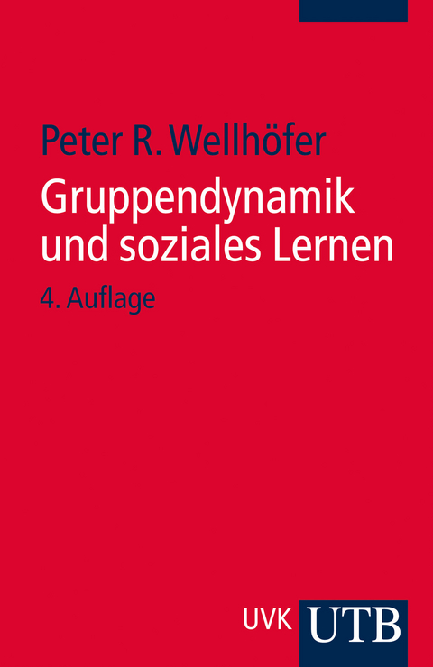 Gruppendynamik und soziales Lernen - Peter R. Wellh&ouml;fer