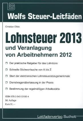Lohnsteuer 2013 und Veranlagung von Arbeitnehmern 2012