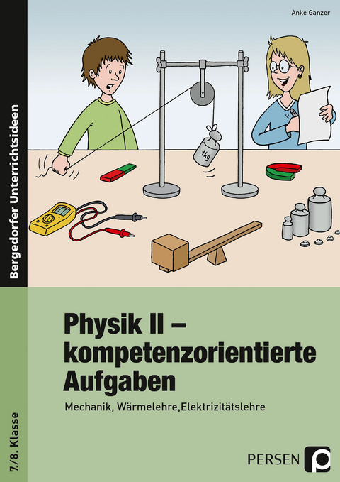 Physik II - kompetenzorientierte Aufgaben - Anke Ganzer