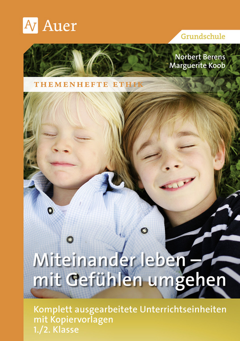 Miteinander leben - mit Gef&uuml;hlen umgehen - Norbert Berens, Marguerite Koob