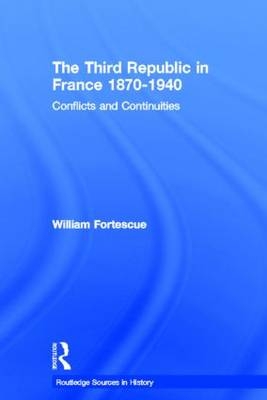 Third Republic in France 1870-1940 -  William Fortescue
