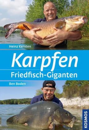 Karpfen - Friedfisch-Giganten - Ben Boden, Heinz Kersten