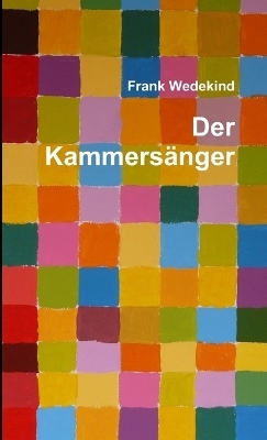 Der Kammersanger - Frank Wedekind