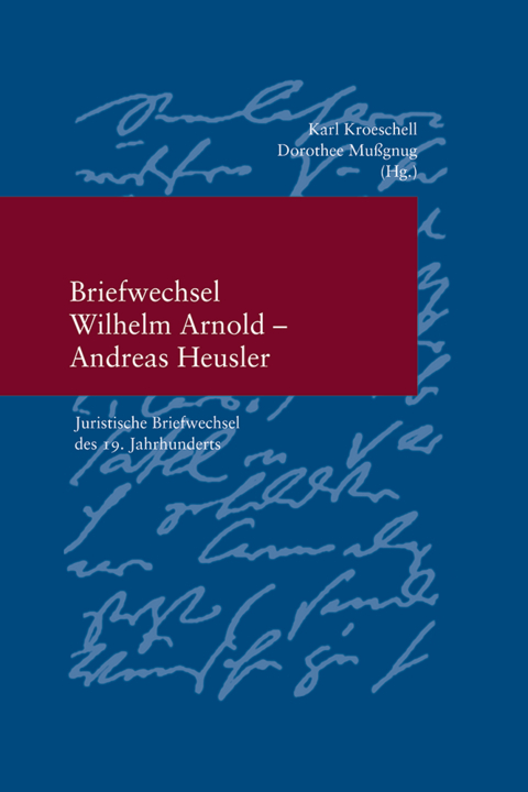Briefwechsel Wilhelm Arnold und Andreas Heusler - 