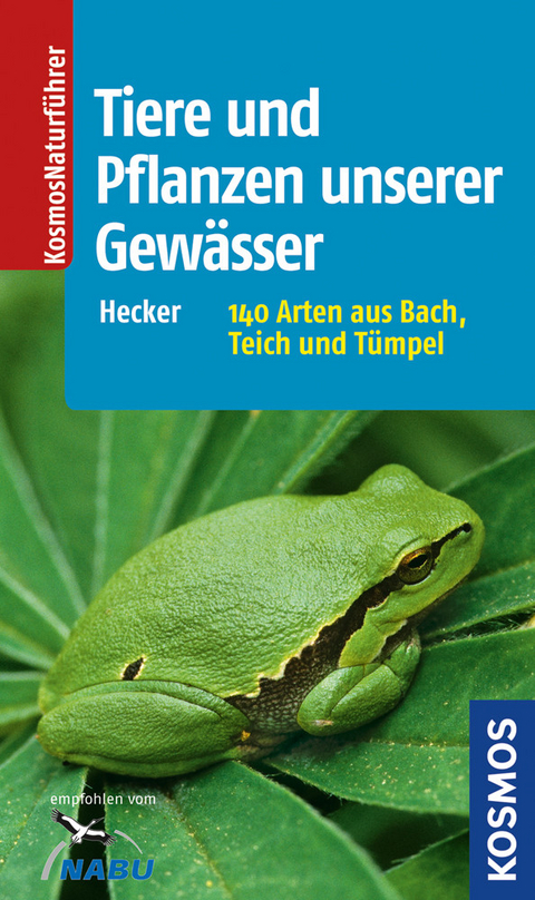 Tiere und Pflanzen unserer Gew&auml;sser - Frank Hecker