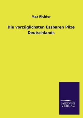 Die vorz&Atilde;&frac14;glichsten Essbaren Pilze Deutschlands - Max Richter