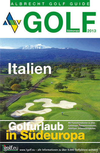 Albrecht Golf Guide Golf S&uuml;deuropa, Italien 2013